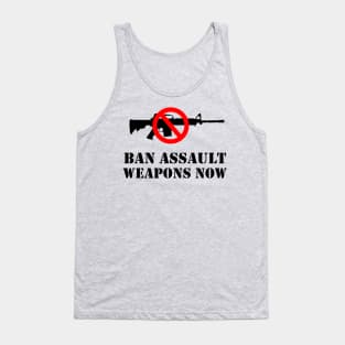 Ban Assault Weapons Now! Tank Top